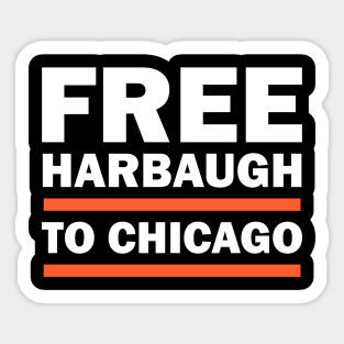 Free Harbaugh To Chicago Tee For Men Women Sticker